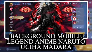 Background mobile legend anime naruto | uciha madara background | cara pasang interface mobile lgend