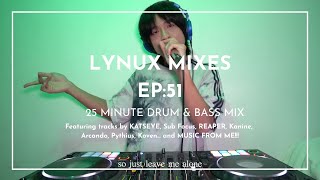 Lynux Mixes EP:51 | Leave Me Alone Live Version!! #dnb #edm #katseye #gabriela #music [4K]