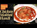 Gull shinwari chicken makhni handi recipe by karachi traditional food secrets