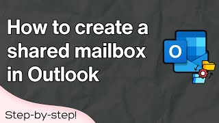 How to Create a Shared Mailbox in Outlook and Give it Copilot 365 Access