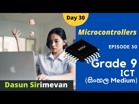 ICT - Lecture - Grade 9 ICT Sinhala Medium   Micro Controllers ක්ෂුද්‍ර පාලක P1 Day 30