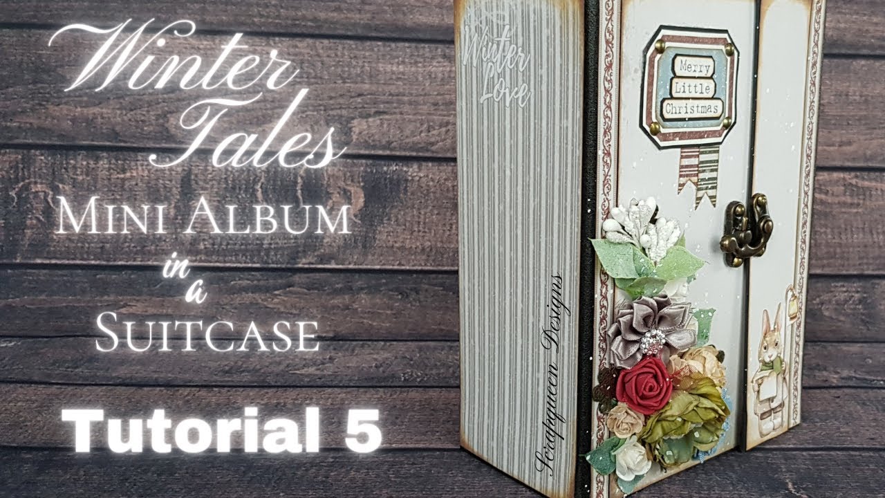 Tutorial 5 Winter Tales Mini Album in a Suitcase ( papers are from