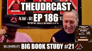 🔥 THEUDRCAST: E-186 Big Book Study #21 | STEP 10 & 11 | Experience, Strength, and Hope | Addiction