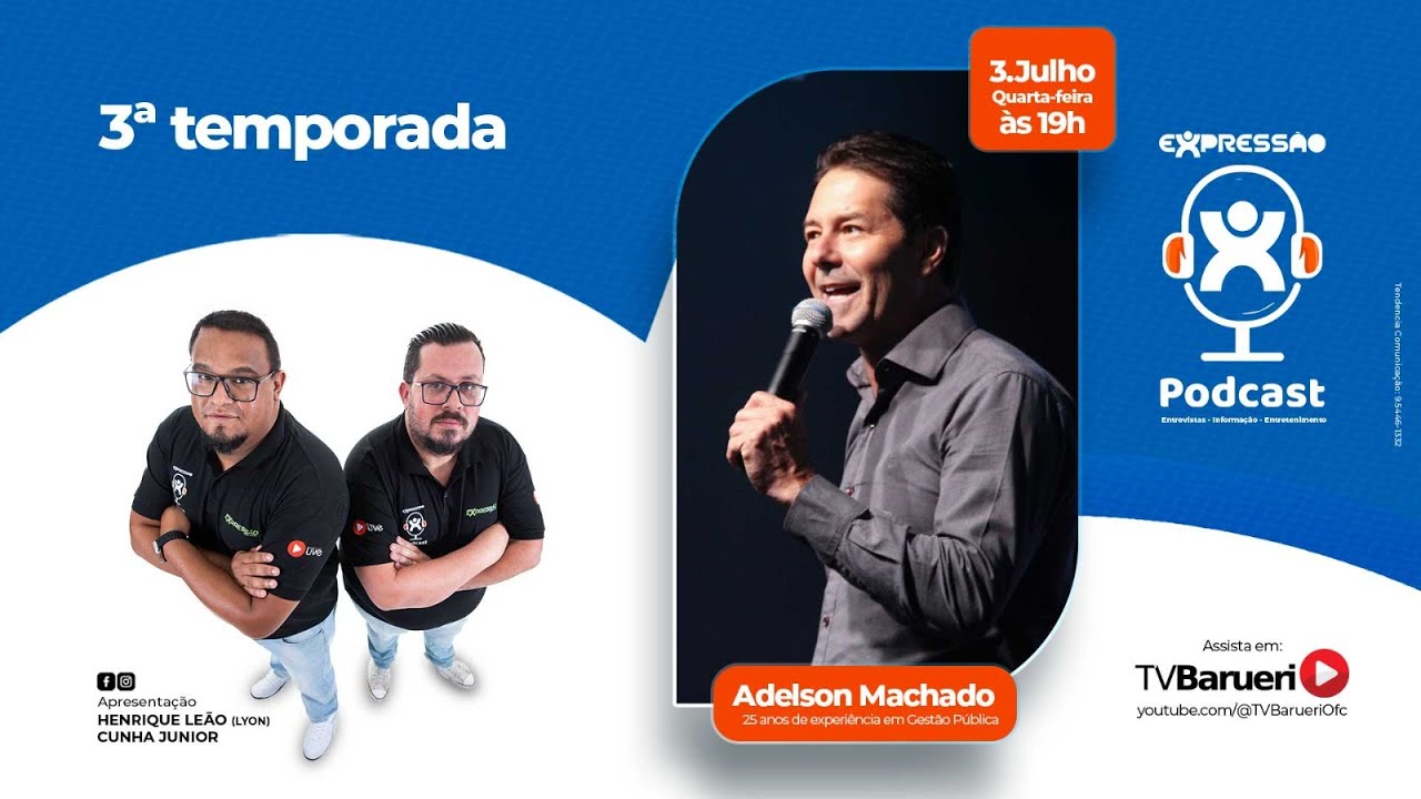 Adelson Machado | Expressão Podcast – 03/07