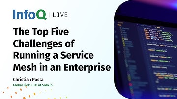 The Top Five Challenges of Running a Service Mesh in an Enterprise