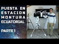 Puesta en estación de montura ecuatorial (Vol. 1): Colocar, nivelar y contrapesar. - ESPACIO CELESTE