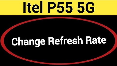 How to change refresh rate, Itel P55 5G me refresh rate change kaise karen