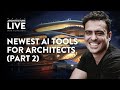 Newst AI Tools For Architects (Part 2) - Daily Architecture Live With Filipe Boni