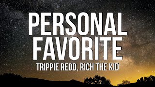 Video-Miniaturansicht von „Trippie Redd - Personal Favorite (Lyrics) ft. Rich the Kid“
