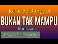Karaoke Dangdut BUKAN TAK MAMPU - Mirnawati - Paling Mantap Dangdutnya