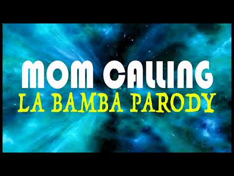 Mom Calling La Bamba Parody Youtube mom calling la bamba parody