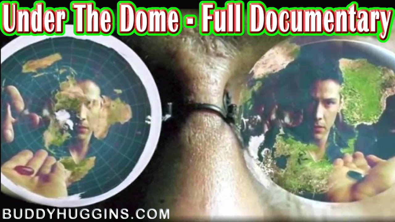 under-the-dome-full-documentary-via-markksargent-flatearth-youtube