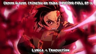 Video thumbnail of "[VOSTFR] Demon Slayer (Kimetsu no Yaiba) - Ending EP 19 FULL [HD]"