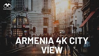 Armenia City View 4K| Visit Armenia On Visa Arrival| Explore Armenian Culture