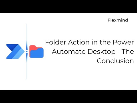Folder Action in the Power Automate Desktop–The Conclusion