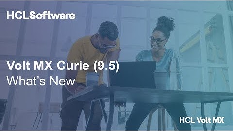 HCL Volt MX Release Part 2: v9.5 New Feature Deep Dive