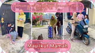 KUMPULAN VIDEO KOMEDI NGAKAK @HODIJAHMUTZFAMILY | MAU IKUT MAMAH