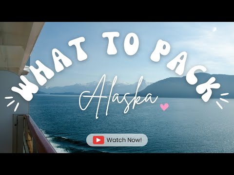 What To Pack: Alaska Cruise