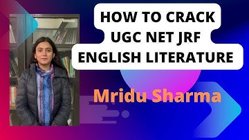 How to Crack UGC NET JRF IN ENGLISH LITERATURE - Mridu Sharma.