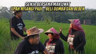 SENJA BERSAMA MAK UWAT | UPAH NYIANGI PADI - BELI DOMBA DAN BEBEK