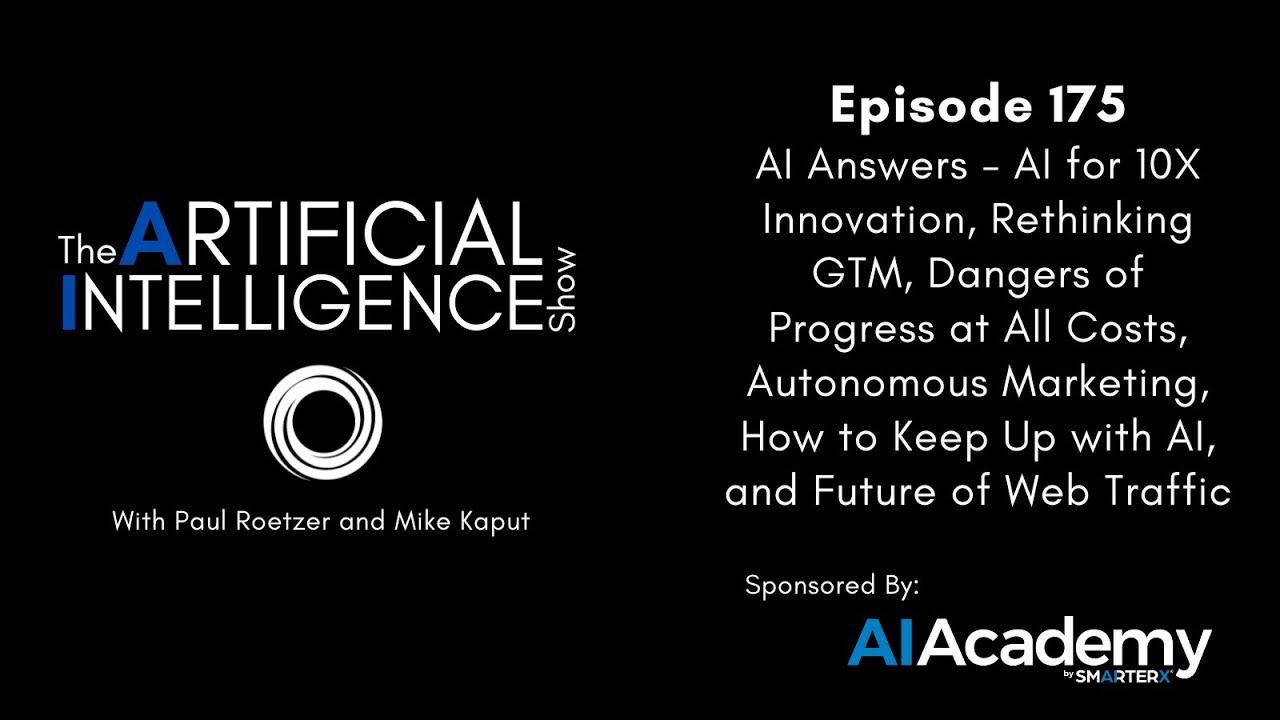 Ep.# 175: AI Answers - AI for 10X Innovation, Rethinking GTM, & Dangers of Progress at All Costs