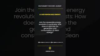⚡ AI and Renewable Energy Join the renewable energy revolution in podcasts How does AI optimize