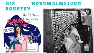 #18 : Here You Come Shitting On My Parade Again - Norrmalmstorg robbery | HEISTS