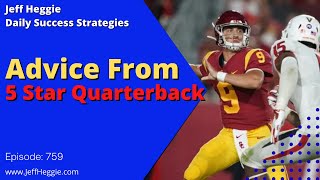 759 Advice From a 5 Star Quarterback