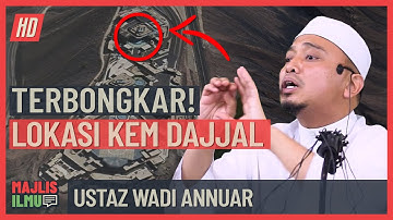 Ustaz Wadi Annuar - Terbongkar! Lokasi Kem Dajjal