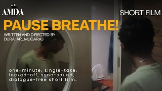 Pause Breathe!-Short Film | Written, Directed, Performed, Edited by M.Durai Arumugaraj