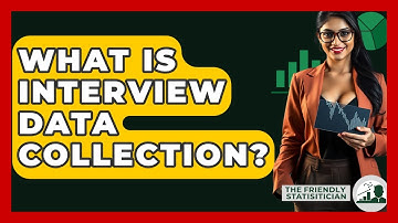 What Is Interview Data Collection? - The Friendly Statistician