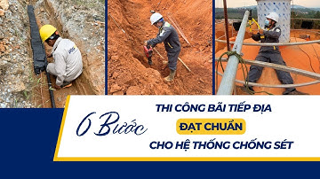 6 BƯỚC THI CÔNG BÃI TIẾP ĐỊA ĐẠT CHUẨN CHO HỆ THỐNG CHỐNG SÉT | POSOTEC