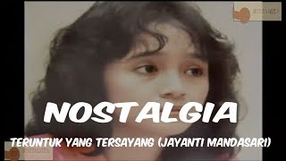 Nostalgia   Teruntuk Yang Tersayang jayanti Mandasari Hits Indonesia