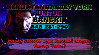 Kekuatan Harvey York Untuk Bangkit BAB 281-290