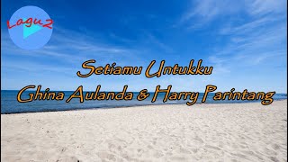 Setiamu Untukku - Ghina Aulanda & Harry Parintang (lirik Lagu) | Indonesia