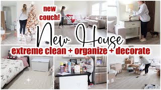 NEW HOUSE extreme clean + organize + decorate with me //whole house cleaning motivation