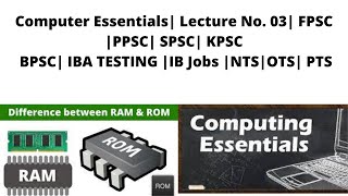 Computer Essentials | Lecture No. 03 | FPSC | PPSC| SPSC| NTS |OTS | KPSC| BPSC | FIA | NAB |