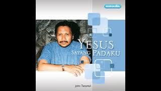 John Tanamal β’ Yesus Sayang Padaku β’ 2009 | Full Album