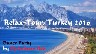 Relax Tour 2016/Dance Party by Dj Andrew Red