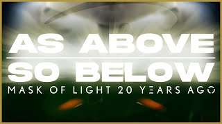 As Above, So Below: Mask of Light 20 Years Ago (Ft. Essenger, Cryoshell, & Christopher Gaze)