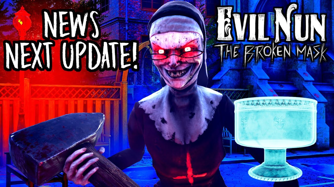 Evil Nun The Broken Mask - Что НОВОГО в СЛЕДУЮЩЕМ ОБНОВЛЕНИИ? 😃 (English Video)