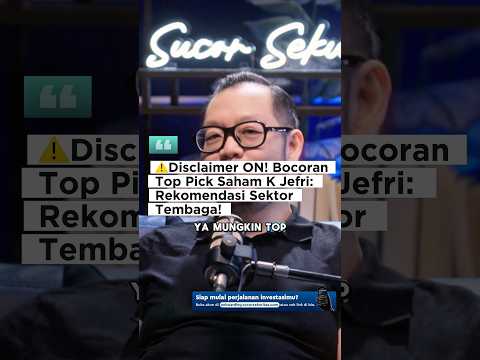 ⚠️Disclaimer ON! Bocoran Top Pick Saham K Jefri: Rekomendasi Sektor Tembaga!