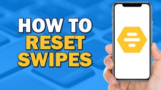 How to Reset Swipes on Bumble (Quick Tutorial)