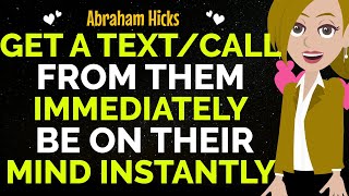 Get A Text/Call From Them Immediately✨Be On Their Mind Instantly✅Abraham Hicks 2024
