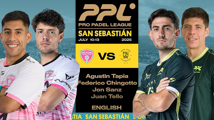 San Sebastian 2025 - Miami Padel Club Tapia / Chingotto vs NY Atlantics Sanz / Tello [English]