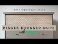 I Duped Anthropologie's Pisces Furniture Look on a $25 Thrifted Dresser