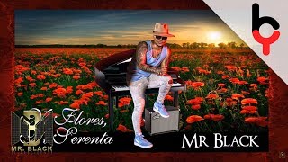 Mr Black - Ni Flores, Ni Serenata (El Que Se Suelta Se Sale)