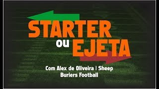#02 - Starter ou Ejeta - Alex "Sheep" de Oliveira | Buriers Football