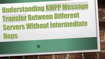 Understanding XMPP Message Transfer Between Different Servers Without Intermediate Hops