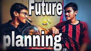 Future Planning || by Devash Moharana